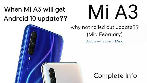 When Mi A3 will get Android 10 update?? (Complete Info)(Must Watch🔥🔥)
