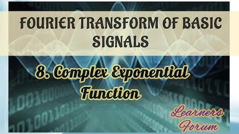 Fourier Transform of Basic Signals | Complex Exponential Function