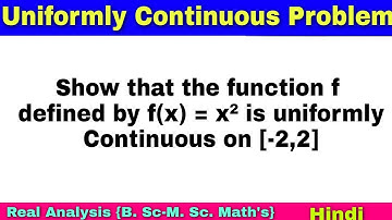 Uniform Continuity Examples | problem #1 | Real Analysis