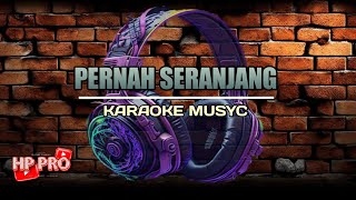 Pernah Seranjangbanter teamkaraoke Musyc