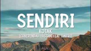 Sendiri - Kotak - Indah Yastami Cover Lirik