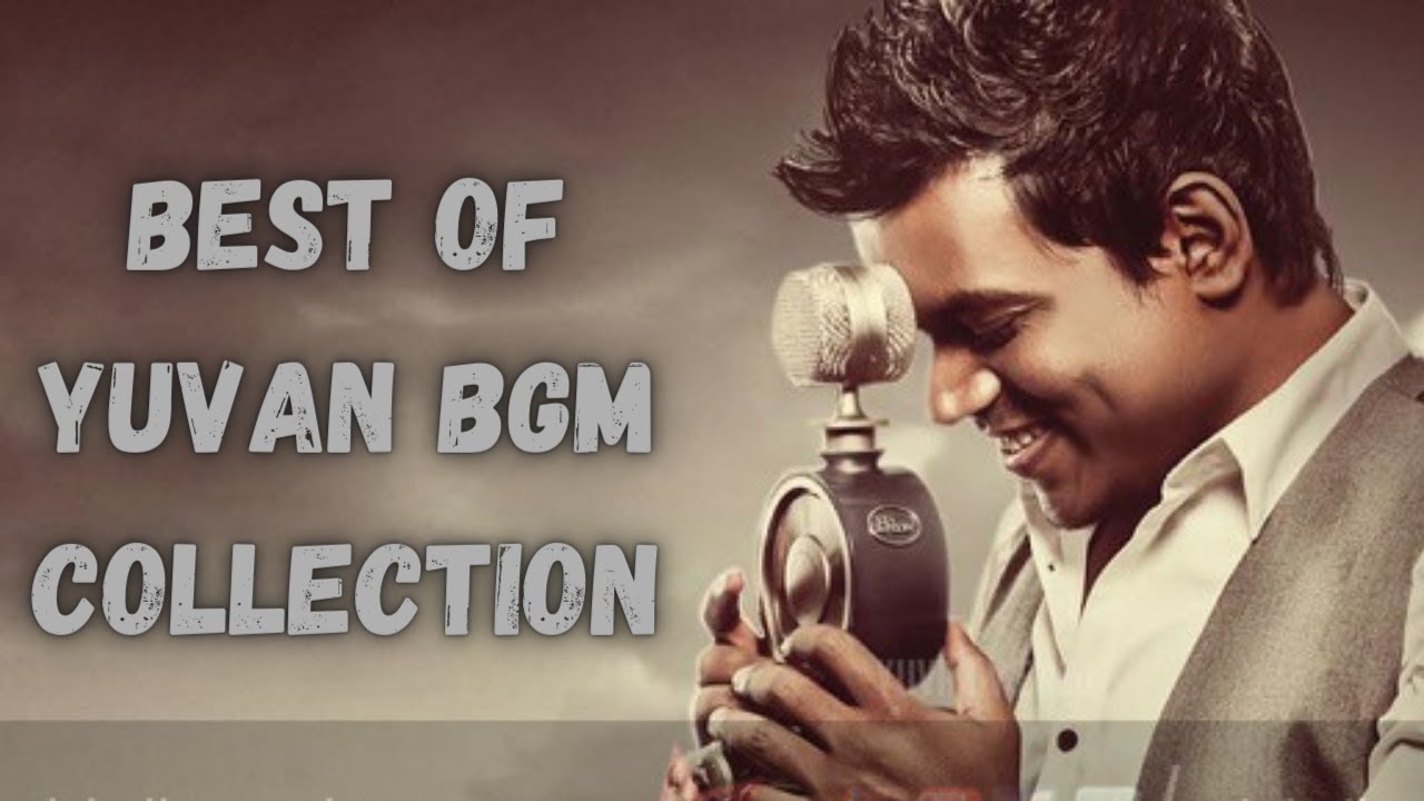 BEST OF YUVAN SANKAR RAJA BGM COLLECTION     MUSIC VIBEZ360