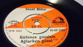 Gönül Akkor Gonul , Gülünce Güzelsin Ağlarken Güzel , Akşamın Olduğu Yerde Plak Vinyl Record 7\