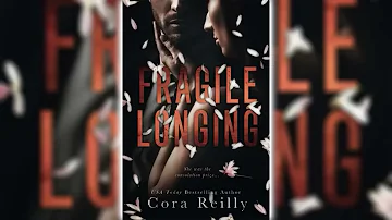 Fragile Longing by Cora Reilly 🎧📖Billionaires Romance Audiobook