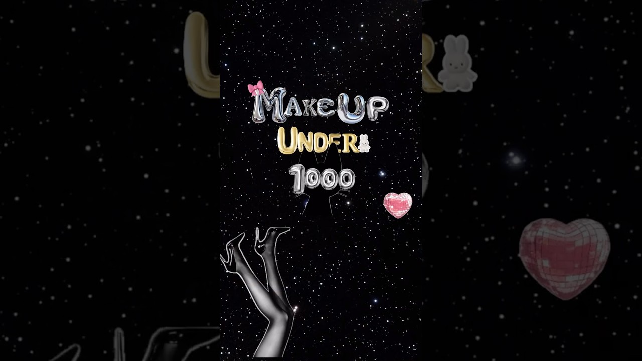 #MakeupUnder1000