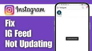 How to Fix Instagram Feed Not Refreshing (2024 Update)