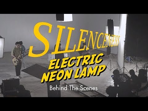 electric.neon.lamp - Silenceness [ Behind The Scenes ]