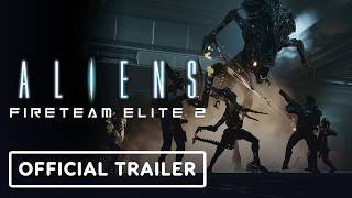 Aliens: Fireteam Elite 2 - Official Launch Trailer