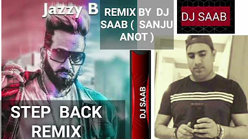 JAZZY B  STEP BACK REMIX |  DJ SAAB | ANOT PRODUCTION | SANJU ANOT #jazzyb #step #back