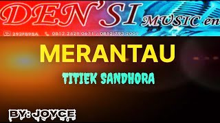 Download Lagu TITIEK SANDHORA - MERANTAU || By: Joyce MP3