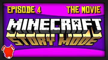 Minecraft Story Mode: Episode 4 - THE MOVIE!