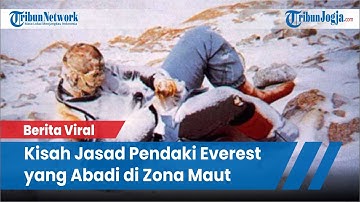 Kisah Jasad Pendaki Everest yang Abadi di Zona Maut