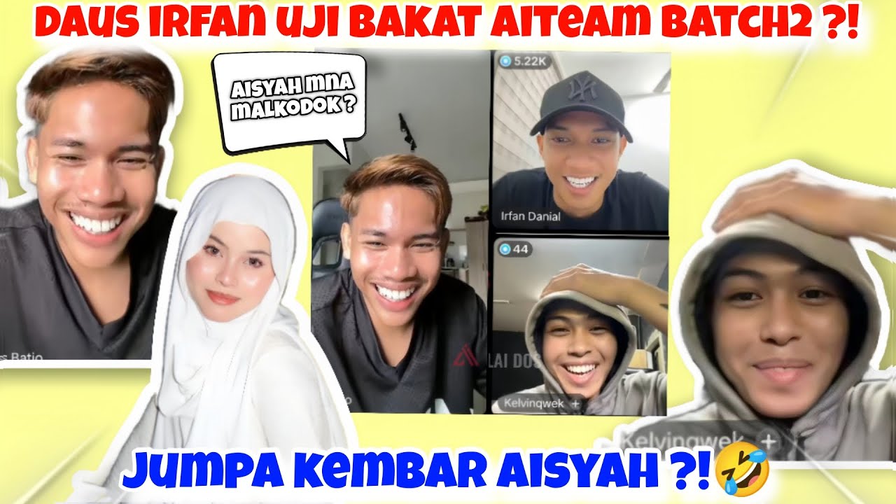 Dapat Peserta Kembar Aisyah ?! Gelak Daus Irfan Buat Uji Bakat Aiteam Batch2 ?!