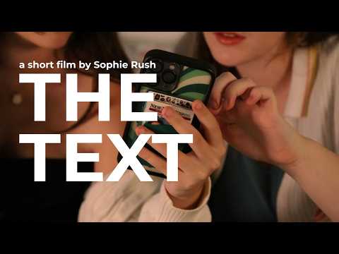 The Text (2026) - A Short Film by Sophie Rush