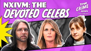 Inside the NXIVM Cult Nightmare: Allison Mack & Keith Raniere|| True Crime Recaps Podcast