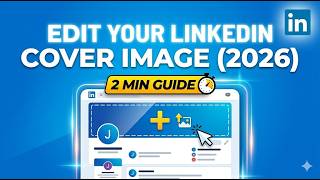Edit Your LinkedIn Cover Image 2026   2 Min Guide