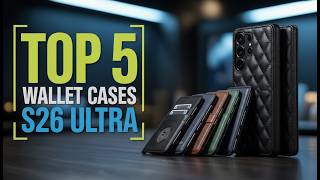 top 5 best Wallet cases with card holder for SAMSUNG GALAXY S26 ULTRA 2026