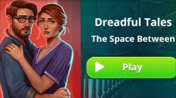 Dreadful Tales : The Space Between FULL walkthrough