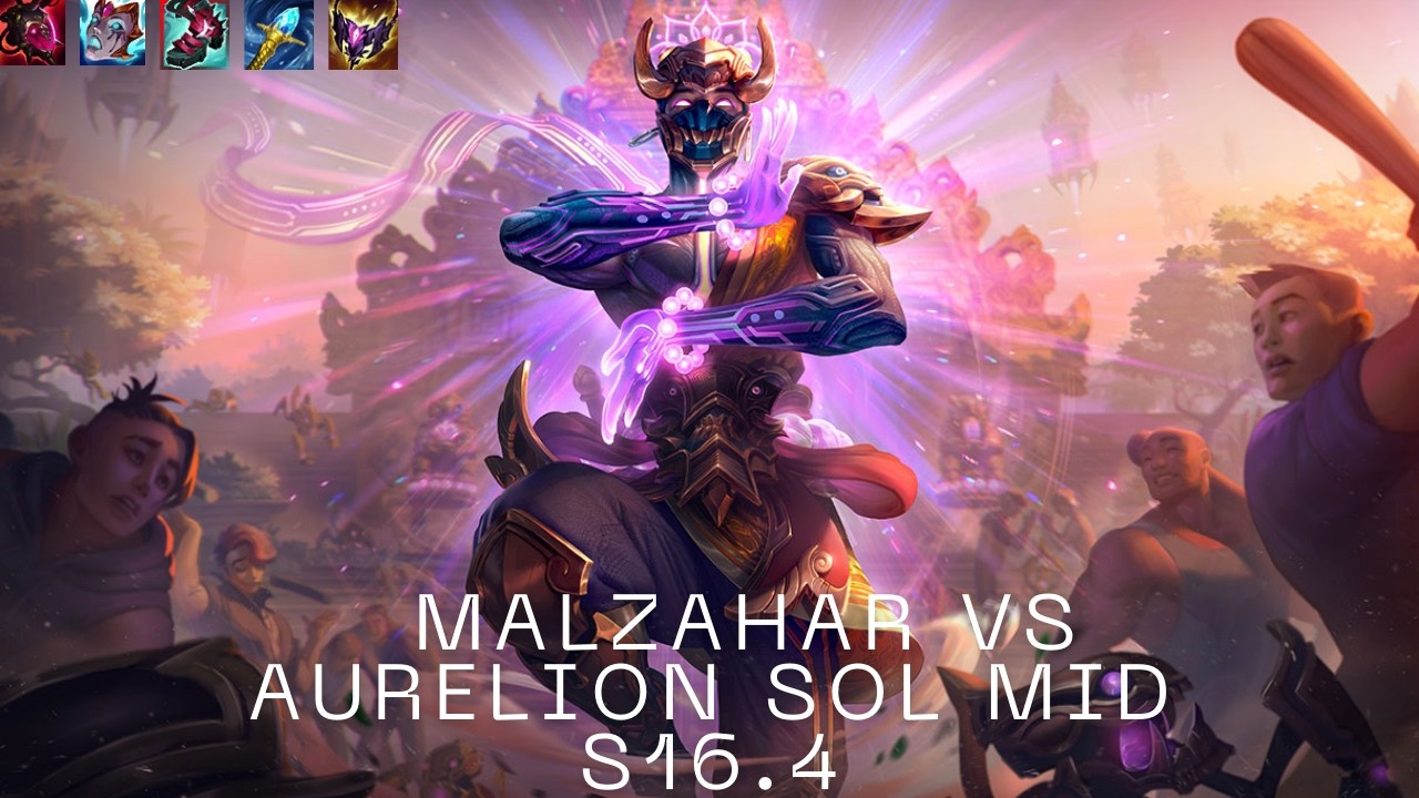 Malzahar vs Aurelion Sol Mid : Le Guide Complet - Saison 16.4