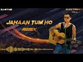 Jahaan Tum Ho Remix Shrey Singhal DJ STINE Music Tronics Volume 1 Jahaan Tum Ho Remix Shrey Singhal DJ STINE Music Tronics Volume 1