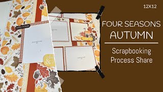 Four Seasons - Autumn Fall Scrapbooking Process Share (12X12)