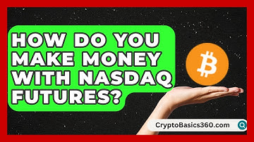 How Do You Make Money With Nasdaq Futures? | Stock and Options Playbook