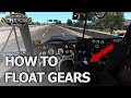 HOW TO FLOAT GEARS IN AMERICAN TRUCK SIMULATOR - PEDAL CAM, SHIFT CAM AND THE WORKS | TUTORIAL