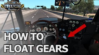 HOW TO FLOAT GEARS IN AMERICAN TRUCK SIMULATOR - PEDAL CAM, SHIFT CAM AND THE WORKS | TUTORIAL screenshot 3