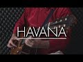 Camila Cabello - Havana - Igor Presnyakov - fingerstyle guitar cover