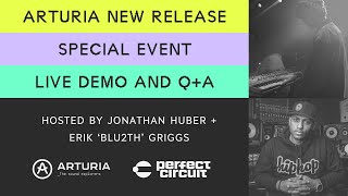 Arturia : New Release Demo and Q+A with Blu2th and Jonathan Huber LIVE : Perfect Circuit Stream screenshot 4