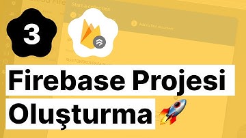#03 Firebase Projesi Oluşturma ve Firestore