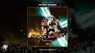 KayCyy Pluto - No Issue [Patient Enough]