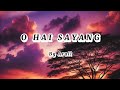 O HAI SAYANG - BG ARULL | LIRIK