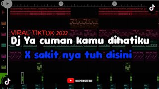 Dj Ya cuman kamu dihatiku X sakit nya tuh disini viral tiktok 2022(mq production)