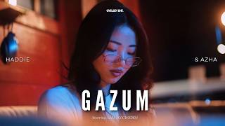 Gazum  Haddie U0026 Azha   