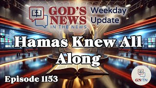 GNITN Episode 1153 - Hamas Knew All Along