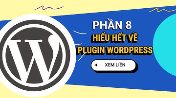 Hướng dẫn Plugin trong WordPress | Phần 8 - WordPress Tinh Gọn 2024 | Học WordPress