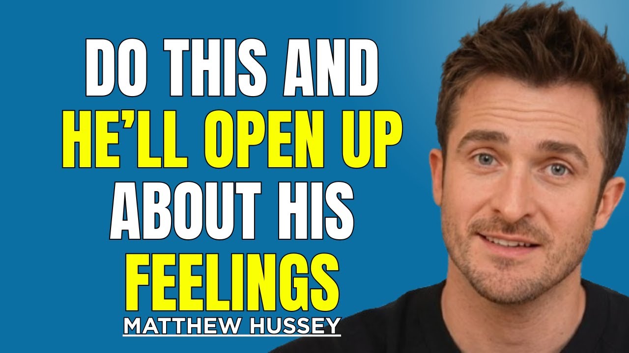 Do THIS and He’ll Finally Open Up About His Feelings | Matthew Hussey Dating Advice