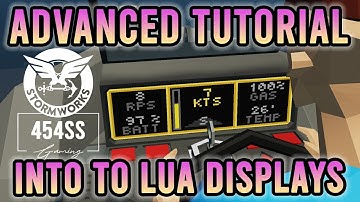Stormworks Intro to LUA Displays - Advanced Tutorial (Engineer Explains)