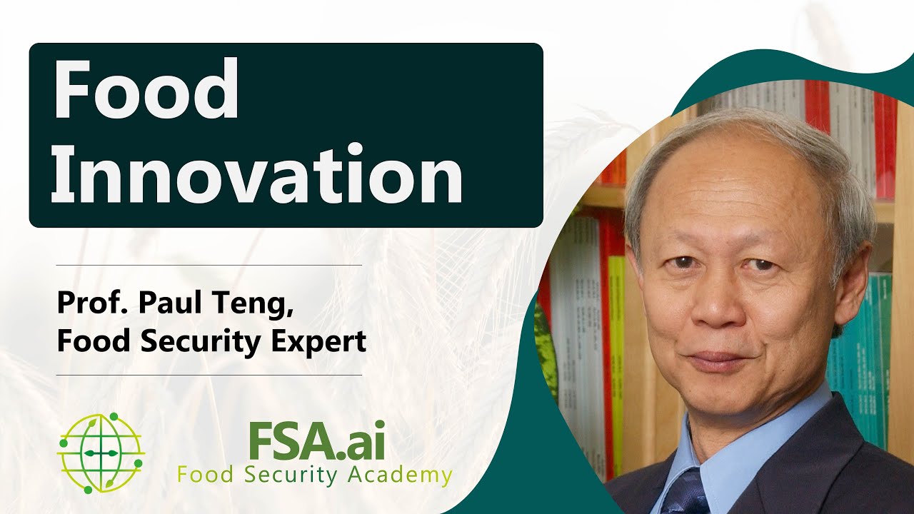 'Food Innovation' with Prof. Paul Teng, Food Security Expert