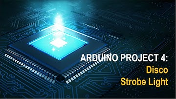 Arduino Project 4: Disco Strobe Light  | Source Code & Output