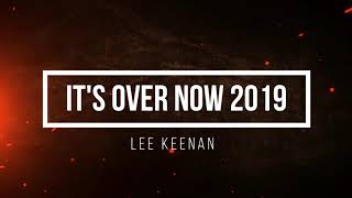 Lee Keenan - It's Over Now (Cheating And Telling me Lies) 2019