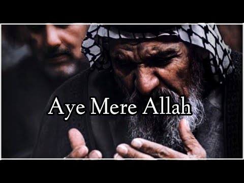 Aye Mere Allah | Sad 😢 Islamic Status | Heart Touching 💔 Islamic WhatsApp Status | Muslim Status