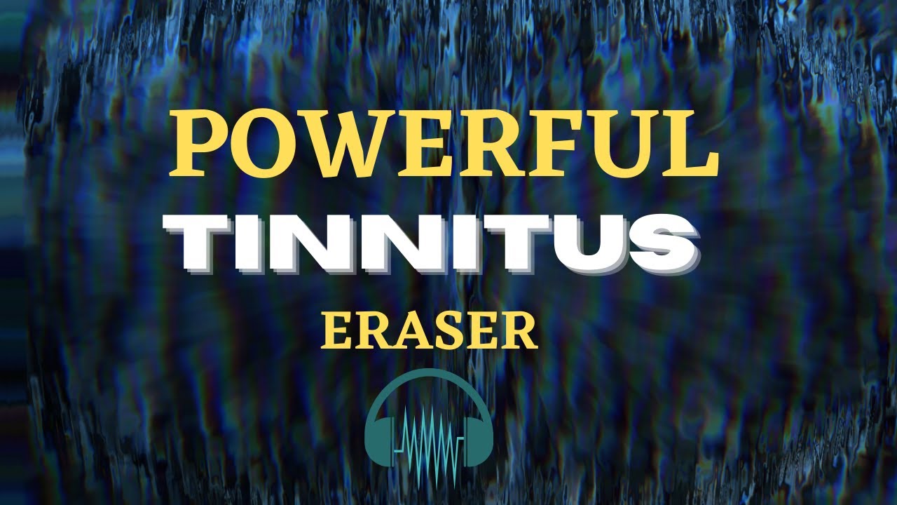 The Only Tinnitus Eraser You'll Ever Need - 10 HOURS