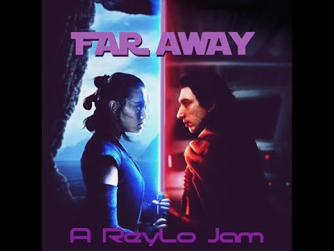 Far Away : a Reylo Jam