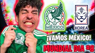 MUNDIAL DÍA #8 I MEXICO VS COREA DEL SUR / VAMOS MEXICO!!!! - Furch