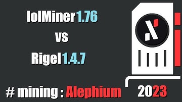 QUICK LOOK: lolMiner 1.76 vs Rigel 1.4.7 - mining #Alephium