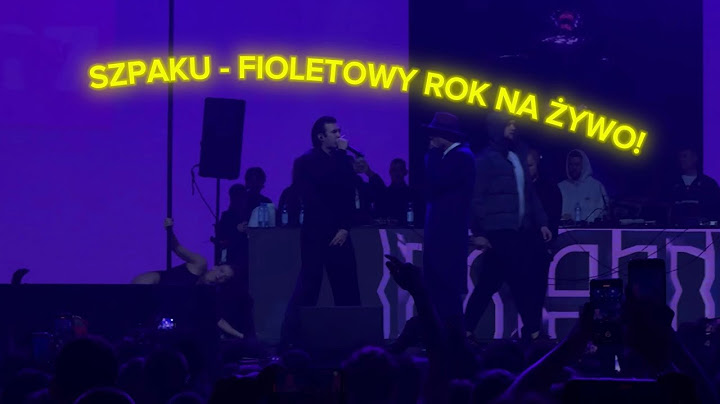 SZPAKU - FIOLETOWY ROK 1 RAZ NA ŻYWO W KATOWICACH! | KONCERT URODZINOWY MCK