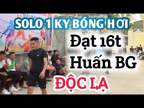 Huấn BG mướt mồ hôi với tài năng trẻ 16t || Solo bóng hơi 1 ky