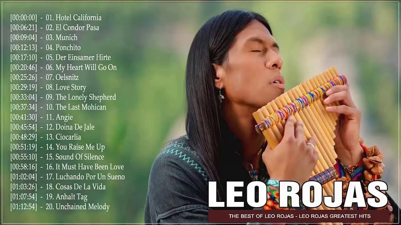 Leo Rojas Greatest Hits Full Album 2021 Best of Pan Flute Leo Rojas Sus Exitos 2021 YouTube